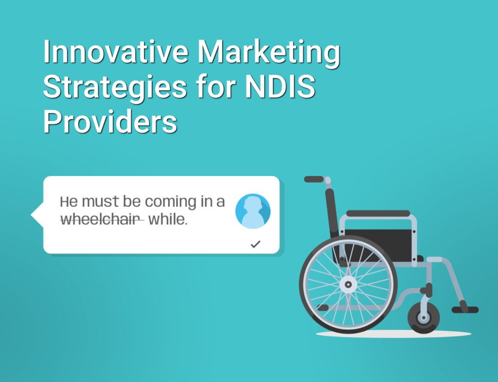Creative idea - digital marketing for NDIS Providers